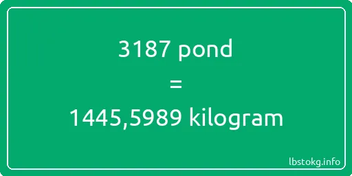 3187 pond naar kilogram - 3187 pond naar kilogram