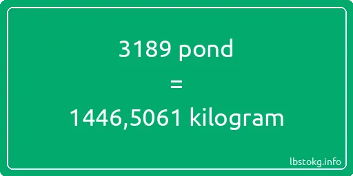 3189 pond naar kilogram - 3189 pond naar kilogram