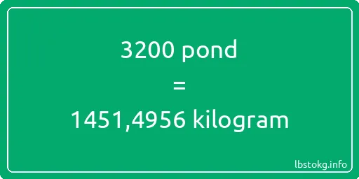 3200 pond naar kilogram - 3200 pond naar kilogram