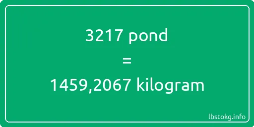 3217 pond naar kilogram - 3217 pond naar kilogram