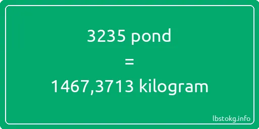 3235 pond naar kilogram - 3235 pond naar kilogram