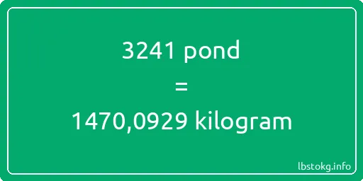 3241 pond naar kilogram - 3241 pond naar kilogram