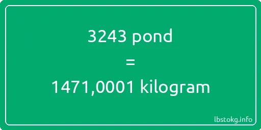 3243 pond naar kilogram - 3243 pond naar kilogram