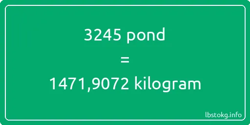 3245 pond naar kilogram - 3245 pond naar kilogram