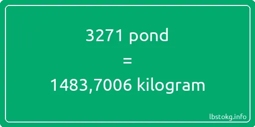 3271 pond naar kilogram - 3271 pond naar kilogram