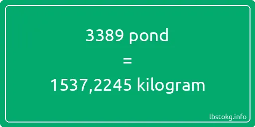 3389 pond naar kilogram - 3389 pond naar kilogram