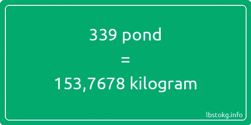 339 pond naar kilogram - 339 pond naar kilogram