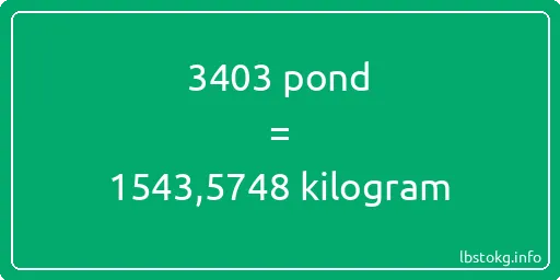 3403 pond naar kilogram - 3403 pond naar kilogram