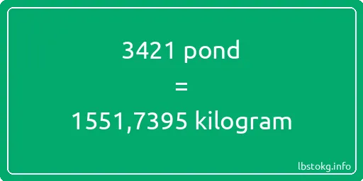 3421 pond naar kilogram - 3421 pond naar kilogram