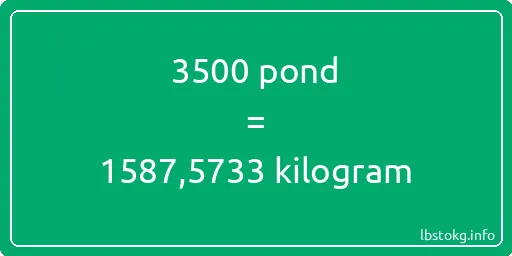 3500 pond naar kilogram - 3500 pond naar kilogram