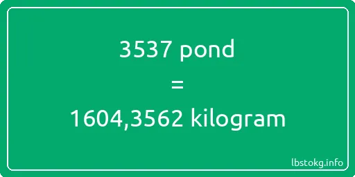 3537 pond naar kilogram - 3537 pond naar kilogram