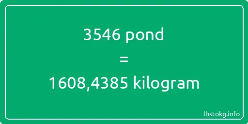 3546 pond naar kilogram - 3546 pond naar kilogram