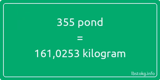 355 pond naar kilogram - 355 pond naar kilogram