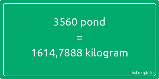 3560 pond naar kilogram - 3560 pond naar kilogram