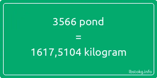 3566 pond naar kilogram - 3566 pond naar kilogram