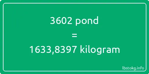 3602 pond naar kilogram - 3602 pond naar kilogram