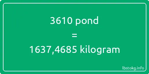 3610 pond naar kilogram - 3610 pond naar kilogram