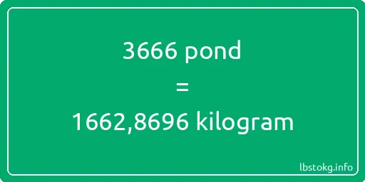 3666 pond naar kilogram - 3666 pond naar kilogram