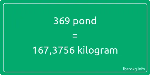 369 pond naar kilogram - 369 pond naar kilogram