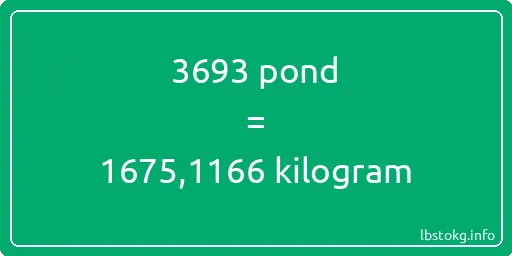 3693 pond naar kilogram - 3693 pond naar kilogram