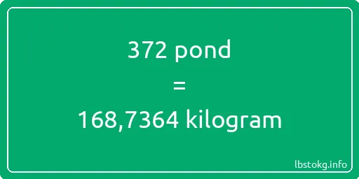 372 pond naar kilogram - 372 pond naar kilogram