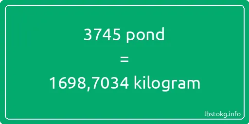 3745 pond naar kilogram - 3745 pond naar kilogram