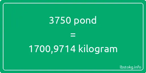 3750 pond naar kilogram - 3750 pond naar kilogram