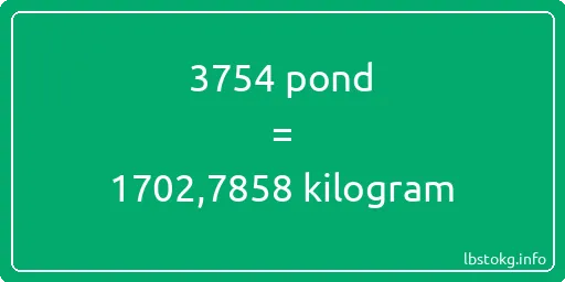 3754 pond naar kilogram - 3754 pond naar kilogram