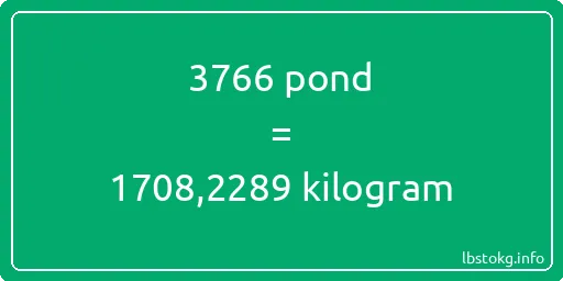 3766 pond naar kilogram - 3766 pond naar kilogram