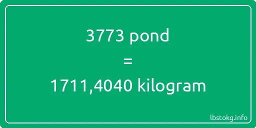 3773 pond naar kilogram - 3773 pond naar kilogram