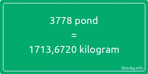 3778 pond naar kilogram - 3778 pond naar kilogram