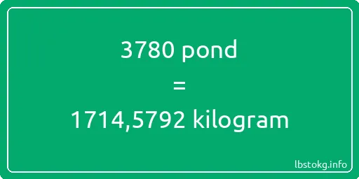 3780 pond naar kilogram - 3780 pond naar kilogram