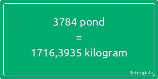 3784 pond naar kilogram - 3784 pond naar kilogram