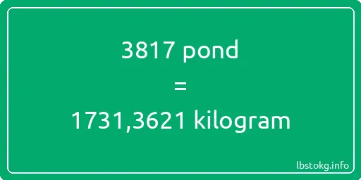 3817 pond naar kilogram - 3817 pond naar kilogram