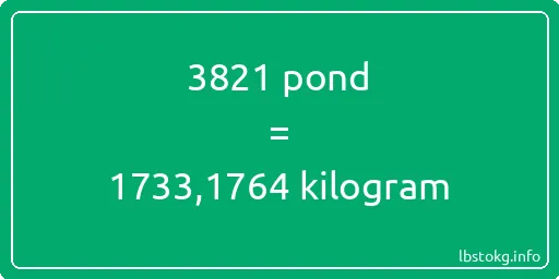 3821 pond naar kilogram - 3821 pond naar kilogram