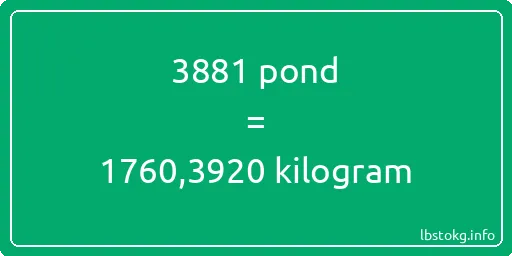 3881 pond naar kilogram - 3881 pond naar kilogram