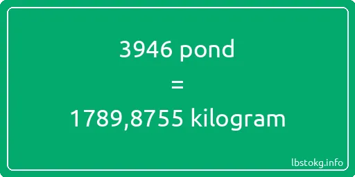 3946 pond naar kilogram - 3946 pond naar kilogram