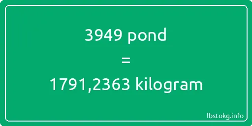 3949 pond naar kilogram - 3949 pond naar kilogram