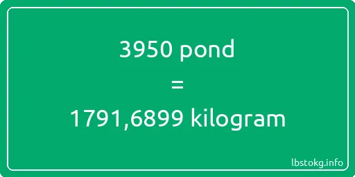 3950 pond naar kilogram - 3950 pond naar kilogram