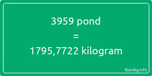 3959 pond naar kilogram - 3959 pond naar kilogram