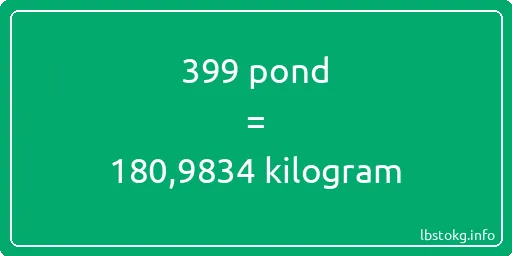 399 pond naar kilogram - 399 pond naar kilogram