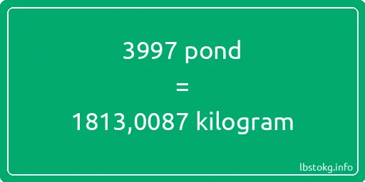 3997 pond naar kilogram - 3997 pond naar kilogram