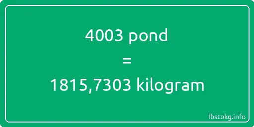 4003 pond naar kilogram - 4003 pond naar kilogram