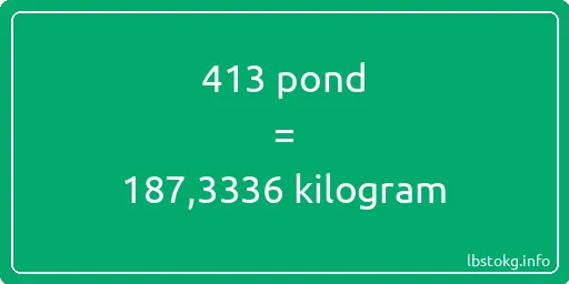 413 pond naar kilogram - 413 pond naar kilogram