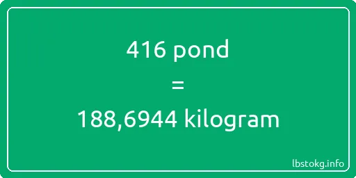 416 pond naar kilogram - 416 pond naar kilogram