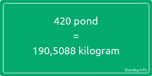 420 pond naar kilogram - 420 pond naar kilogram