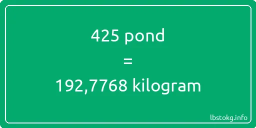 425 pond naar kilogram - 425 pond naar kilogram