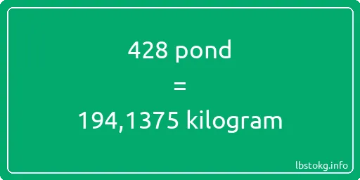 428 pond naar kilogram - 428 pond naar kilogram