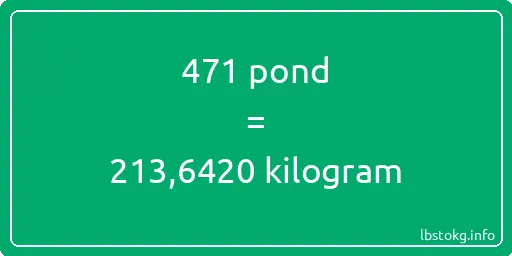 471 pond naar kilogram - 471 pond naar kilogram