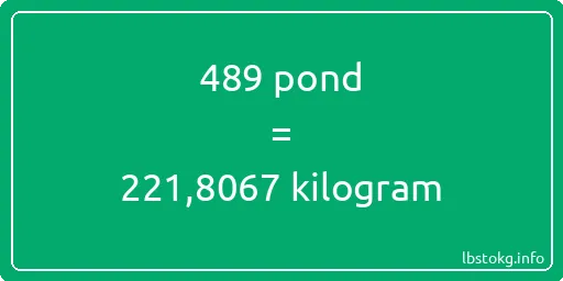 489 pond naar kilogram - 489 pond naar kilogram